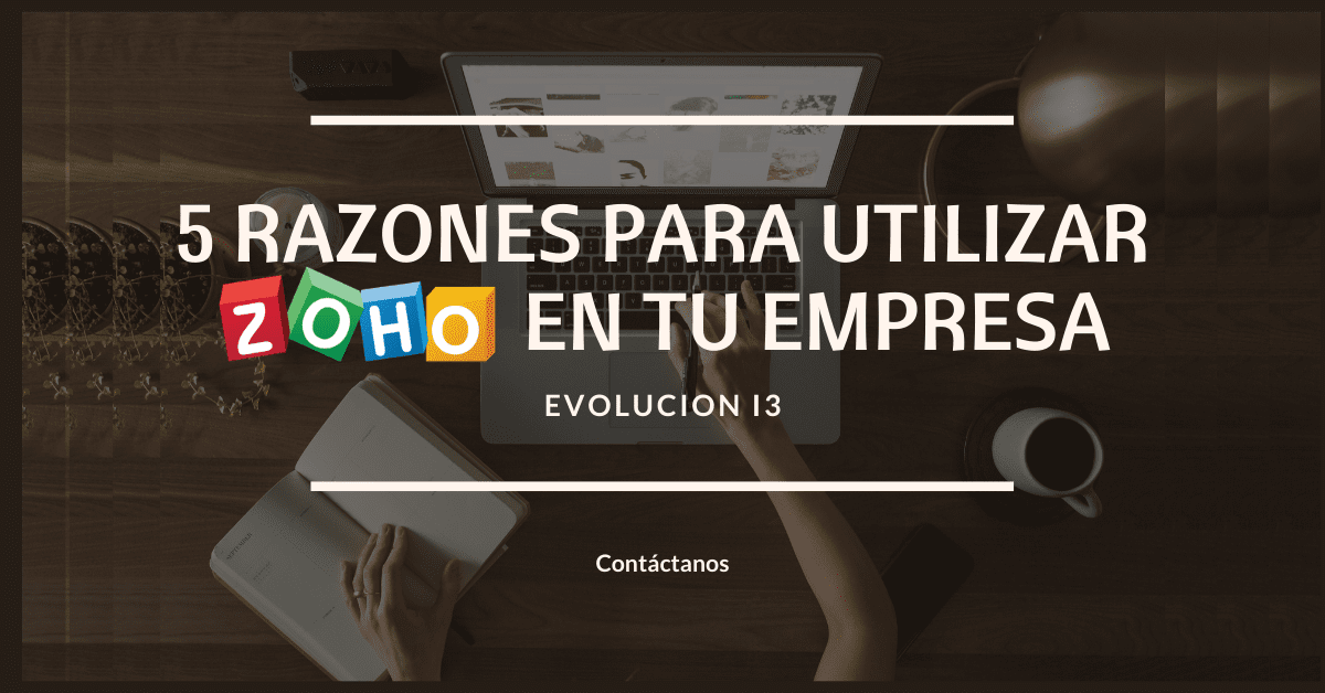 5 razones para utilizar Zoho en tu empresa